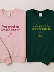 Women’s It’s Good To See Me Isn’t It Embroidered Sweatshirt