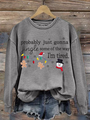 Women's Probably Just Gonna Jingle Some Of The Way I'm Tired Christmas polyester sweatshirt