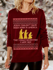 Women's Funny Jesus Couldn’t Have Been Born In America They Would Never Find 3 Wise Men Christmas Print Casual Sweater