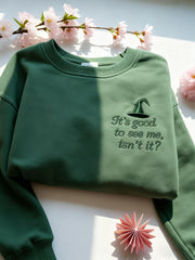 Women's It's Good To See Me, Isn't It Embroidered Sweatshirt