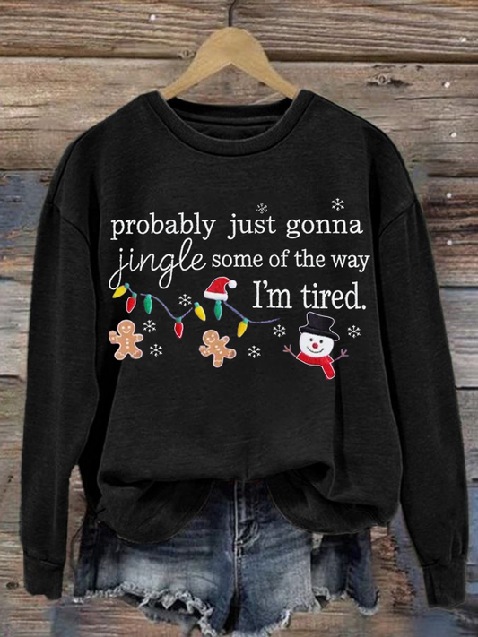Women's Probably Just Gonna Jingle Some Of The Way I'm Tired Christmas polyester sweatshirt
