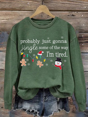 Women's Probably Just Gonna Jingle Some Of The Way I'm Tired Christmas polyester sweatshirt