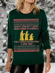 Women's Funny Jesus Couldn’t Have Been Born In America They Would Never Find 3 Wise Men Christmas Print Casual Sweater
