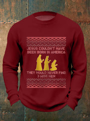 Men's Funny Jesus Couldn’t Have Been Born In America They Would Never Find 3 Wise Men Christmas Print Casual Sweater